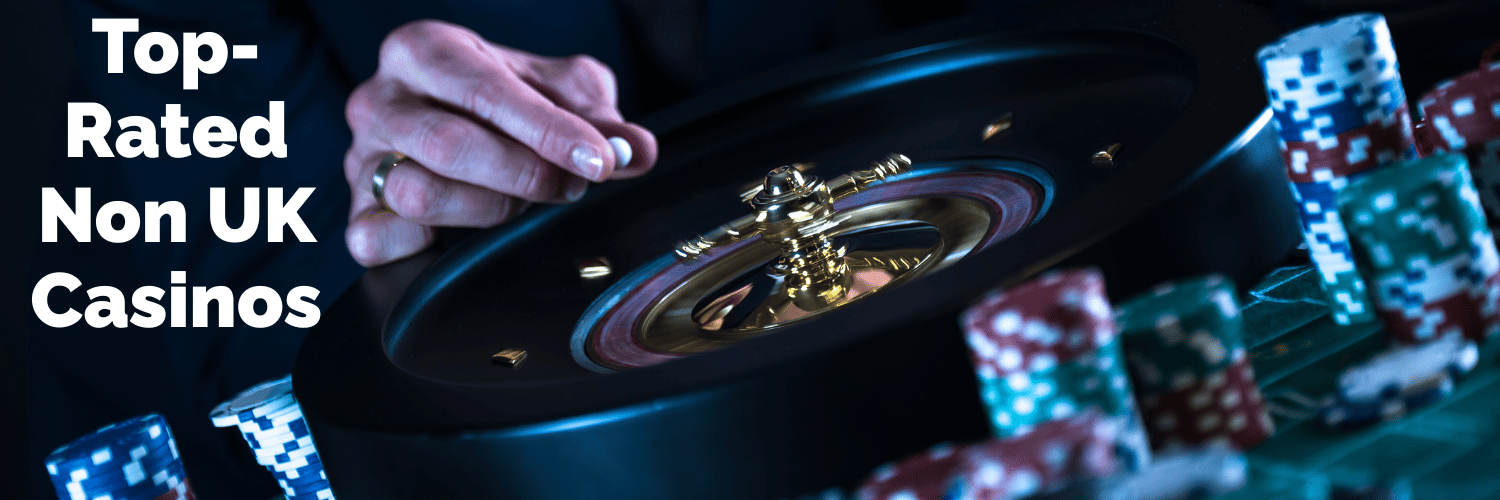 Top-Rated Non UK Casinos